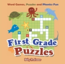 First Grade Puzzles : Word Games, Puzzles and Phonics Fun - Book
