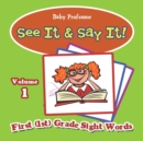 See It & Say It! : Volume 1 First (1st) Grade Sight Words - Book