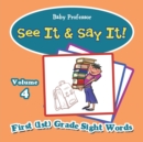 See It & Say It! : Volume 4 | First (1st) Grade Sight Words - Book