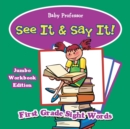 See It & Say It! Jumbo Workbook Edition First Grade Sight Words - Book