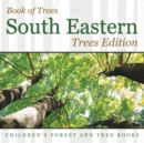 Book of Trees South Eastern Trees Edition Children's Forest and Tree Books - Book