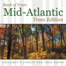 Book of Trees Mid-Atlantic Trees Edition Children's Forest and Tree Books - Book