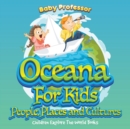 Oceans for Kids : People, Places and Cultures - Children Explore the World Books - Book