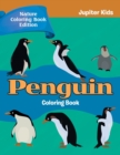 Penguin Coloring Book : Nature Coloring Book Edition - Book