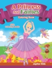 Girls Coloring Books : A Princess and Fairies Coloring Book - Book