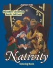 Nativity Coloring Book : Holiday Coloring Book Edition - Book
