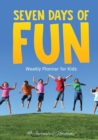 Seven Days of Fun - Weekly Planner for Kids - Book
