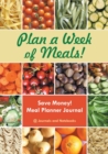 Plan a Week of Meals! Save Money! Meal Planner Journal - Book
