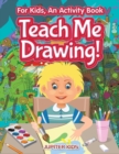 I Want to Learn How to Draw! for Kids, an Activity Book - Book
