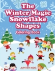 The Winter Magic Snowflake Shapes Coloring Book - Book