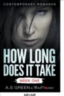 How Long Does It Take - Week One (Contemporary Romance) - Book