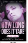 How Long Does It Take - Week Three (Contemporary Romance) - Book