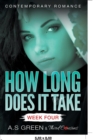 How Long Does It Take - Week Four (Contemporary Romance) - Book