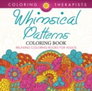 Whimsical Patterns Coloring Book - Relaxing Coloring Books for Adults - Book