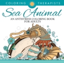Sea Animal Designs Coloring Book - An Antistress Coloring Book for Adults - Book