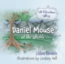 A Christmas Story : Daniel Mouse at the Stable - Book