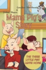 Mama Pig's Story : The Three Little Pigs Leave Home - Book