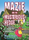 Mazie and the Mysterious Hedge : A Lesson in Forgiveness - Book