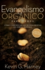 Evangelismo organico para todos : Como Comunicar Las Buenas Nuevas En Forma Natural - Book