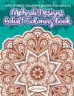 Mehndi Designs Adult Coloring Book : Anti-Stress Coloring Books for Adults - Book