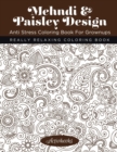 Mehndi & Paisley Design Anti Stress Coloring Book For Grownups : Really Relaxing Coloring Book - Book