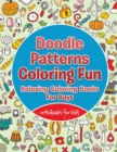 Doodle Patterns Coloring Fun : Relaxing Coloring Books For Boys - Book