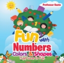 Fun with Numbers, Colors & Shapes : Sight Words for Kids - Book
