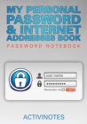 My Personal Password & Internet Addresses Book - Password Notebook - Book