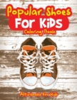 Popular Shoes For Kids Coloring Book - Book