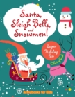 Santa, Sleigh Bells, and Snowmen! Super Holiday Fun Coloring Book - Book