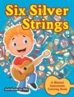 Six Silver Strings : A Musical Instruments Coloring Book - Book