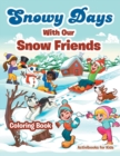 Snowy Days With Our Snow Friends Coloring Book - Book