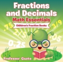 Fractions and Decimals Math Essentials : Children's Fraction Books - Book