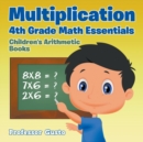Multiplication 4Th Grade Math Essentials Children's Arithmetic Books - Book