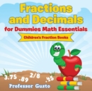 Fractions and Decimals for Dummies Math Essentials : Children's Fraction Books - Book