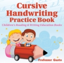 Cursive Handwriting Practice Book : Children's Reading & Writing Education Books - Book