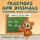 Fractions and Decimals Workbook Math Essentials : Children's Fraction Books - Book