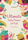 Ultimate Daily Planner for Kids for Busy Parents - Book