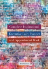 Complete Inspirational Executive Daily Planner and Appointment Book - Book