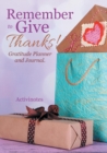 Remember to Give Thanks! Gratitude Planner and Journal - Book