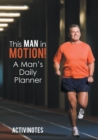 This Man in Motion! A Man's Daily Planner - Book