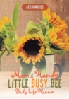 Mom's Handy Little Busy Bee Daily Life Planner - Book