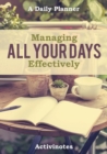 Managing All Your Days Effectively. A Daily Planner - Book