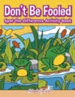 Don't Be Fooled, Spot the Difference Activity Book - Book