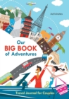 Our Big Book of Adventures : Travel Journal for Couples - Book