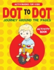 Dot to Dot Journey Around the Pages Activity Book - Book