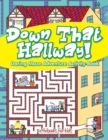Down That Hallway! Daring Maze Adventure Activity Book - Book