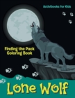 Lone Wolf : Finding the Pack Coloring Book - Book