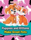 Puppies and Kittens Make Great Pets Coloring Book - Book