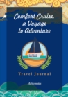 Comfort Cruise, a Voyage to Adventure. Travel Journal - Book